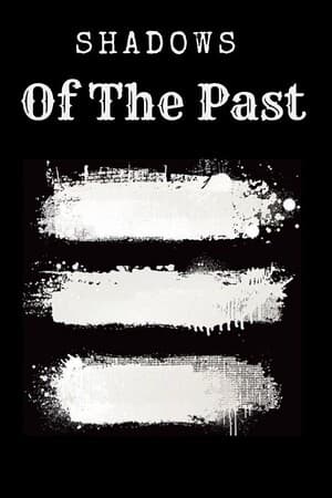Shadows of the Past