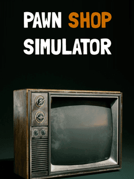 Pawn Shop Simulator