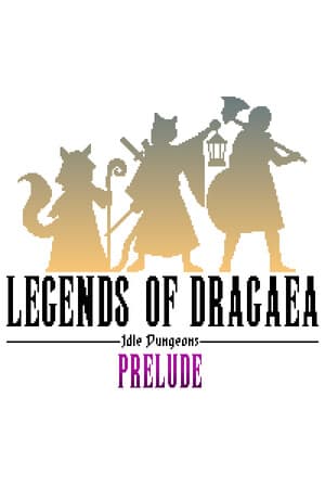 Legends of Dragaea: Idle Dungeons Prelude
