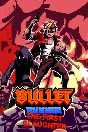 Bullet Runner: The First Slaughter