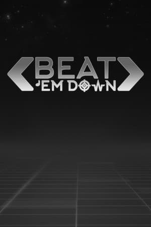 BEAT 'EM DOWN