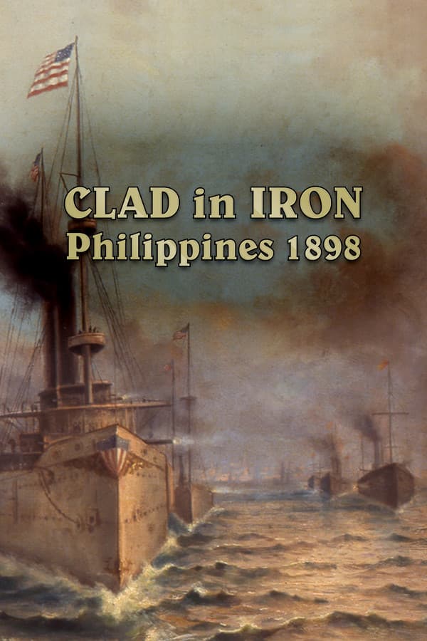 Clad in Iron: Philippines 1898