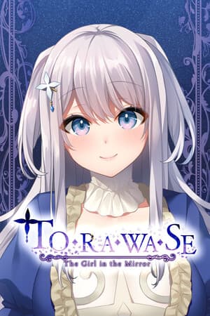 TORAWASE: The Girl in the Mirror