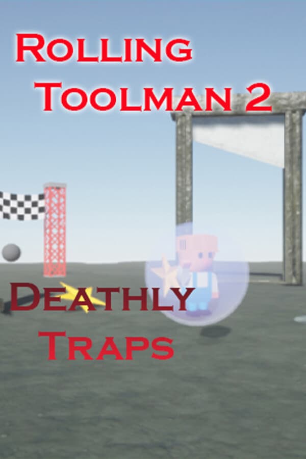 Rolling Toolman 2 Deathly Traps