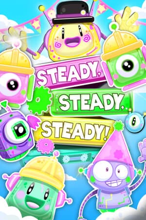 Steady, Steady, Steady!