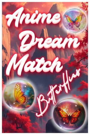 Anime Dream Match: Butterflies