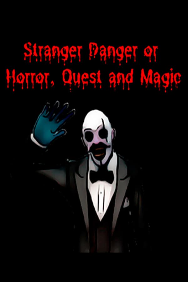 Stranger Danger or Horror, Quest and Magic