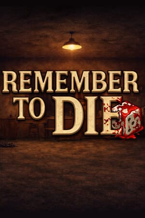 Remember to Die