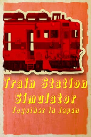 Train Station Simulator: Together in Japan