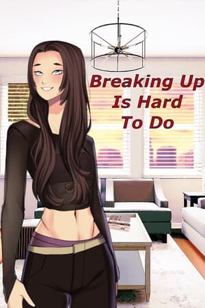 Breaking Up Is Hard To Do