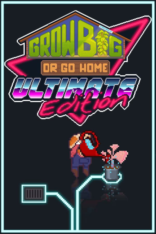 Grow Big (or Go Home): Ultimate Edition