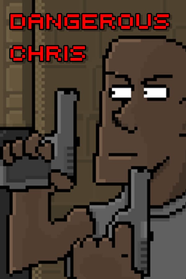 Dangerous Chris