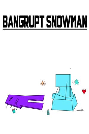 Bangrupt Snowman