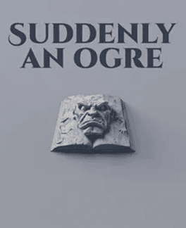 Suddenly an Ogre