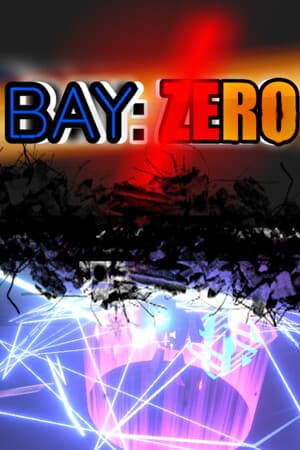Bay: Zero