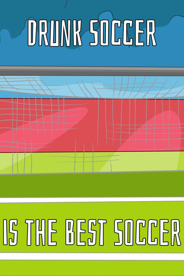 Drunk Soccer is the Best Soccer