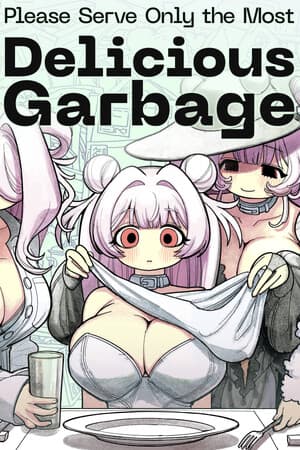 Please Serve Only the Most Delicious Garbage