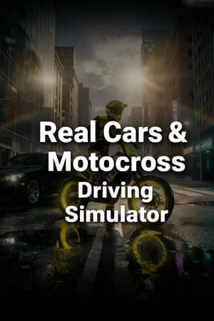 Real Cars & Motocross Driving Simulator