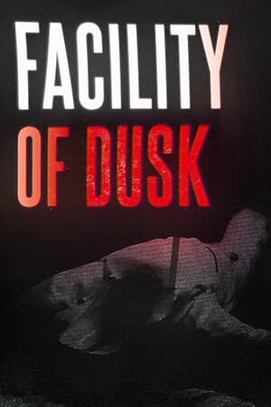Facility of Dusk