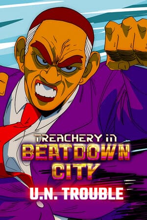 Treachery in Beatdown City U.N. Trouble