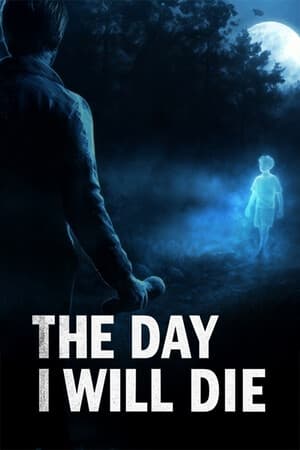 THE DAY I WILL DIE