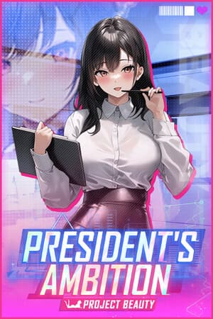 President's Ambition - Project Beauty