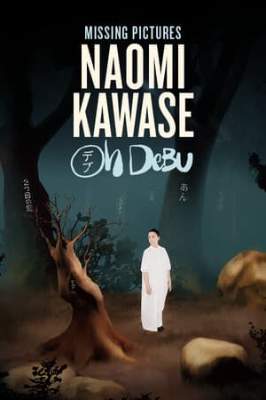 Missing Pictures : Naomi Kawase