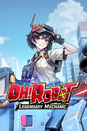 Oh! Robot: Legendary Mechanic