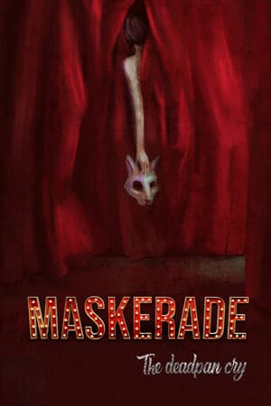 Maskerade: The Deadpan Cry