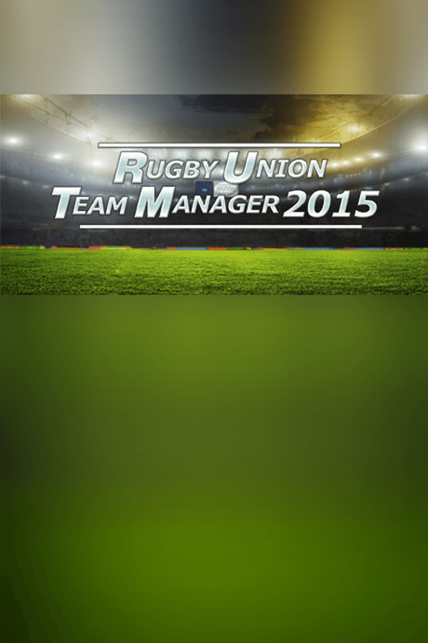 Rugby Union Team Manager 2015