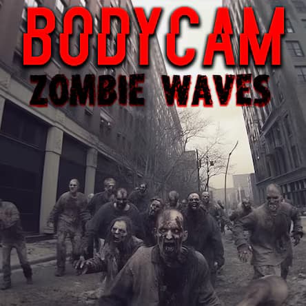 BodyCam Zombie Waves