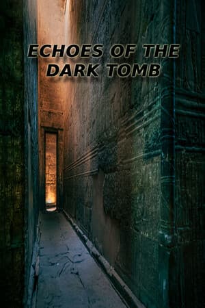 Echoes of the Dark Tomb