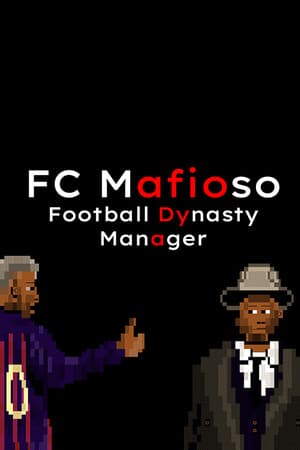 FC Mafioso: Football Dynasty Manager