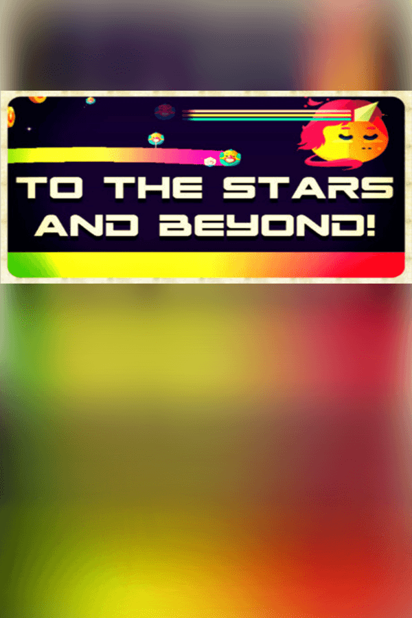 To the Stars and Beyond!