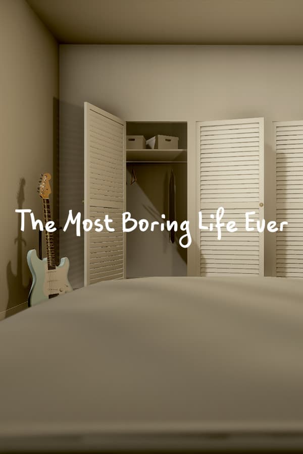The Most Boring Life Ever