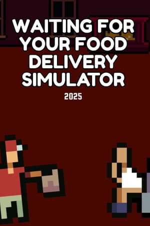 Waiting for Your Food Delivery Simulator 2025