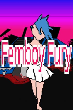 Femboy Fury