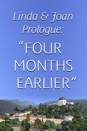 Linda & Joan Prologue: “Four Months Earlier”