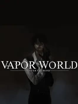 Vapor World: Over the Mind