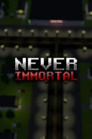 Never Immortal
