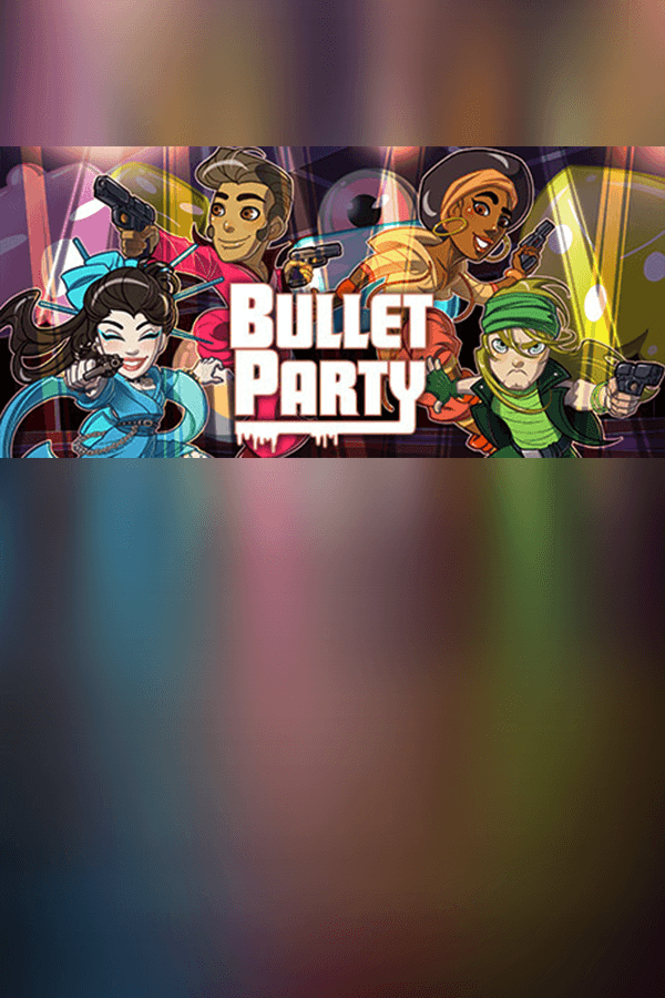 BULLET PARTY