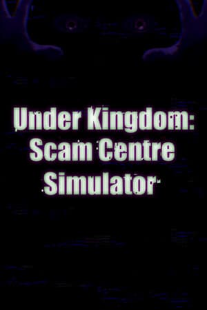 Scam Center Simulator: UnderKingdom