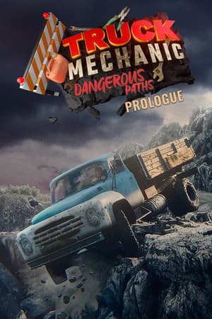 Truck Mechanic: Dangerous Paths - Prologue