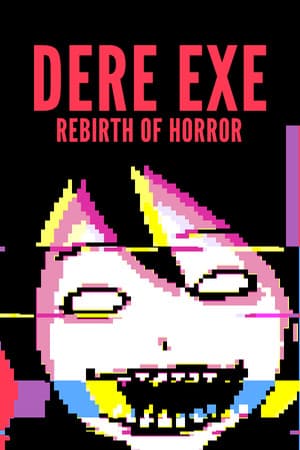 DERE EXE: Rebirth of Horror