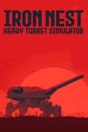 IRON NEST: Heavy Turret Simulator