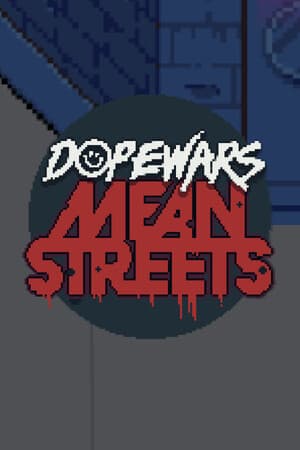 Dope Wars Mean Streets