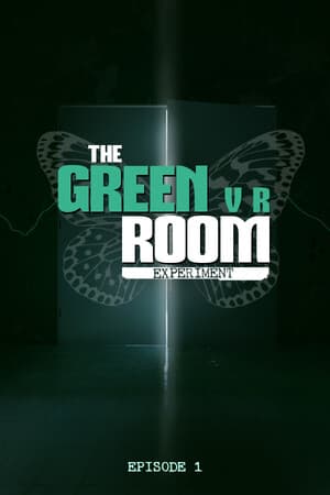 The Green Room Experiment (Episode 1) VR