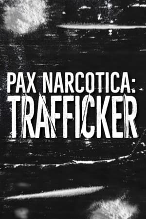Pax Narcotica: Trafficker