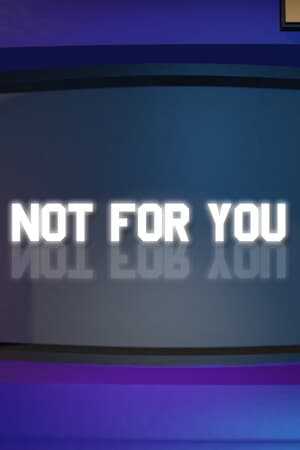 Not For You