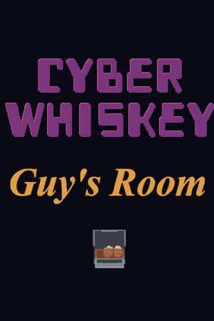 CyberWhiskey: Guy's Room